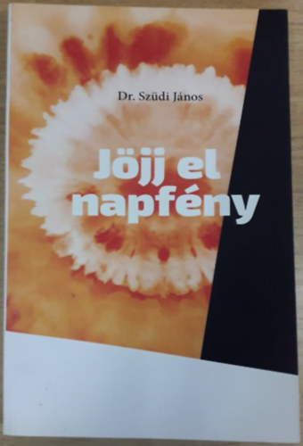 Dr. Szüdi János: Jöjj el napfény antikvár