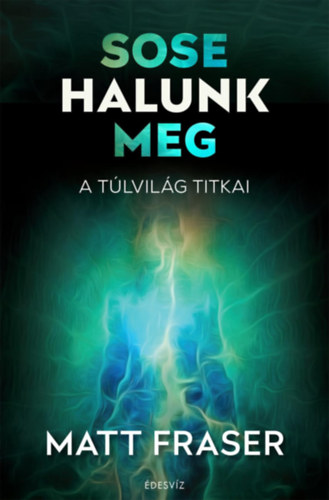 Matt Fraser: Sose halunk meg e-Könyv