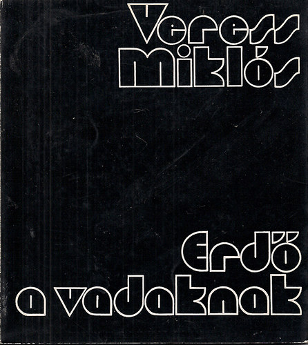 Veress Miklós: Erdő a vadaknak antikvár