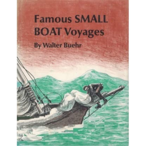 Walter Buehr: Famous Small Boat Voyages antikvár