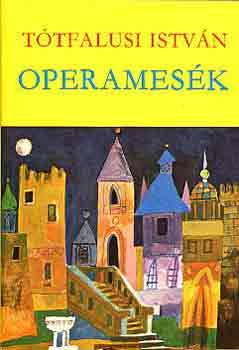 Tótfalusi István: Operamesék antikvár