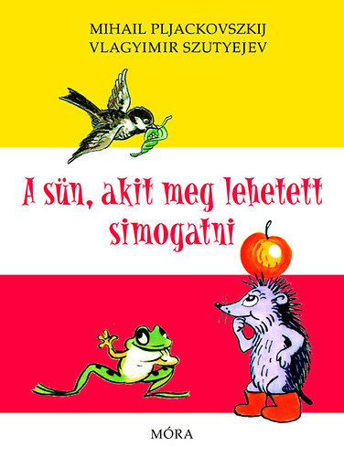 Mihail Pljackovszkij: A Sün, akit meg lehetett simogatni (Vlagyimir Szutyejev rajzaival) könyv