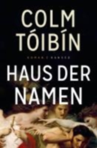 Tóibín, Colm: Haus der Namen idegen