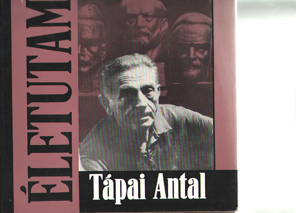Tápai Antal: Életutam (dedikált) - Dedikált antikvár
