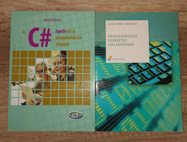 Jónás Katalin, Juhász Tibor: 2 programozással kapcsolatos könyv: C# nyelv és a programozás alapjai, Programozási ismeretek haladóknak antikvár