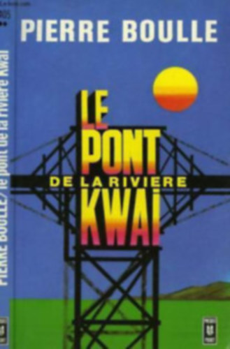 Pierre Boulle: Le pont de la riviére Kwai antikvár