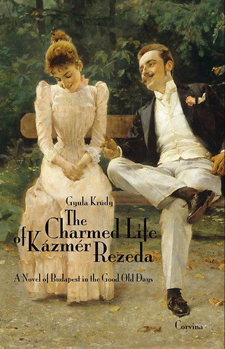 Krúdy Gyula: The Charmed Life of Kázmér Rezeda idegen