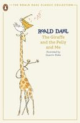 Dahl, Roald: The Giraffe and the Pelly and Me idegen