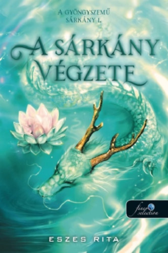 Eszes Rita: A sárkány végzete könyv