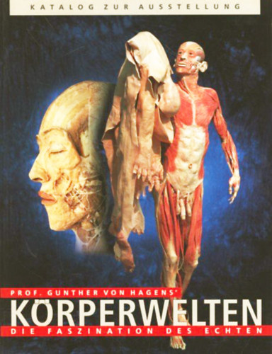 Günther von Hagens: Körperwelten - Die Faszination des echten antikvár