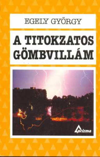 Egely György: A titokzatos gömbvillám antikvár