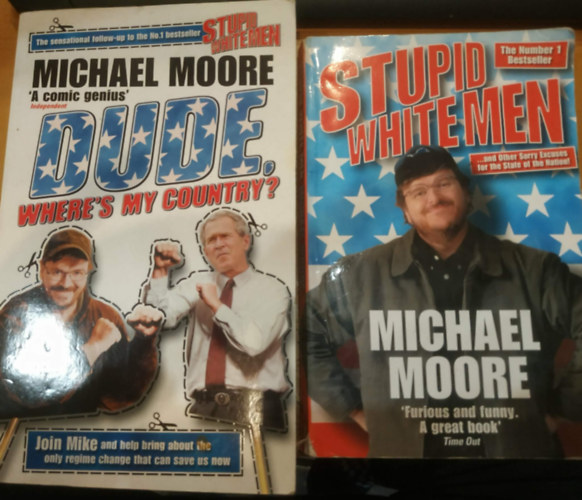 Michael Moore: Dude, Where's My Country? + Stupid White Men (2 kötet) antikvár
