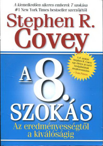 Stephen R. Covey: A 8. szokás - Az eredményességtől a kiválóságig antikvár