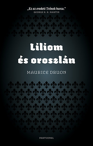 Liliom és oroszlán – Maurice Druon