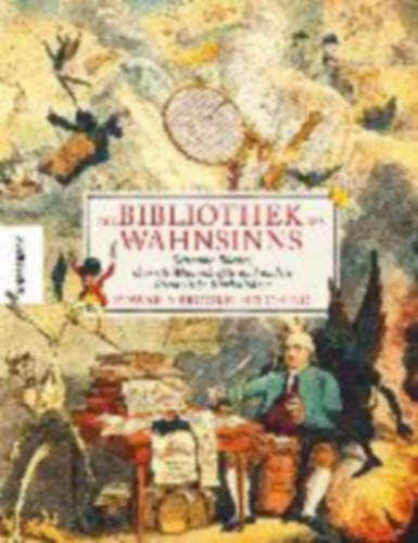 Brooke-Hitching, Edward: Die Bibliothek des Wahnsinns idegen