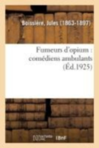 Boissière, Jules: Fumeurs d'Opium: Comédiens Ambulants idegen