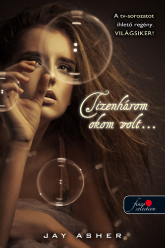 Jay Asher: Tizenhárom okom volt... könyv