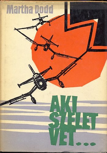 Martha Dodd: Aki szelet vet... (Dodd) antikvár