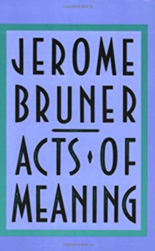 Jerome Bruner: Acts of Meaning könyv