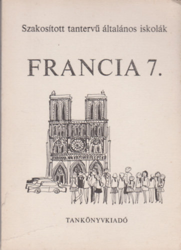 Szakosított tantervű iskolák - Francia 7. antikvár