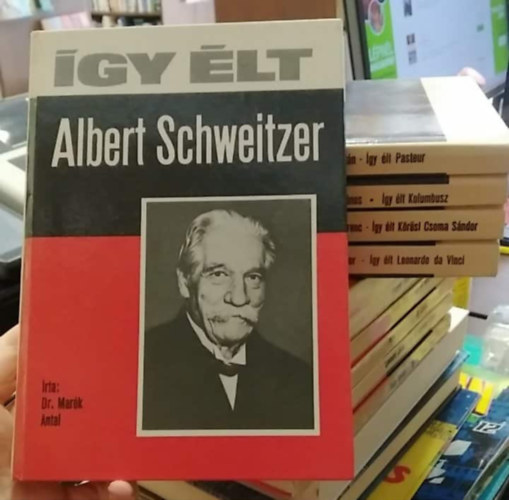 Karátson Gábor, Szilágyi Ferenc, Erdődy János, Halász Zoltán, Dr. Marék Antal: 5 db "Így élt" mű: Leonardo da Vinci+ Kőrösi Csoma Sándor+ Kolumbusz+ Pasteur+ Albert Schweitzer antikvár