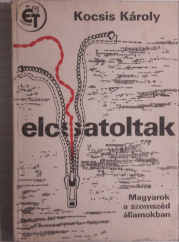 Kocsis Károly: Elcsatoltak - Magyarok a szomszéd államokban (Kihajtható térképekkel) - Dedikált antikvár