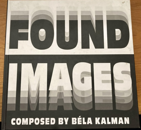 Kálmán Béla: Found images antikvár