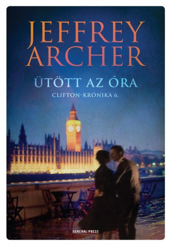 Jeffrey Archer: Ütött az óra - Clifton-krónika 6. e-Könyv