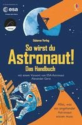 Stowell, Louie: Stowell, L: So wirst du Astronaut! Das Handbuch idegen