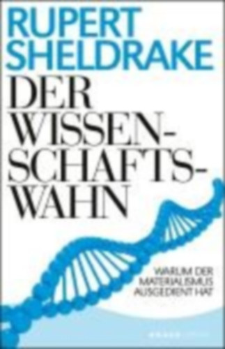 Sheldrake, Rupert: Der Wissenschaftswahn idegen