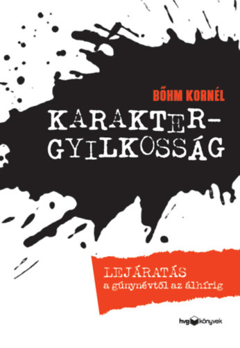 Bőhm Kornél: Karaktergyilkosság könyv