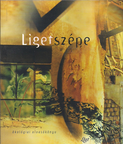 Horgas Judit szerk.: Ligetszépe ökológiai olvasókönyv antikvár