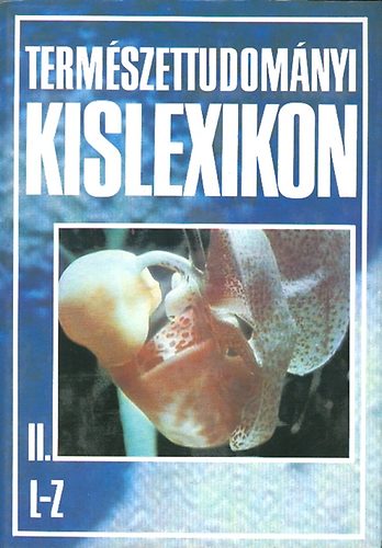 Bíró Gábor-Borbély Samuné-Dux Erik stb.: Természettudományi kislexikon II. L-Z antikvár