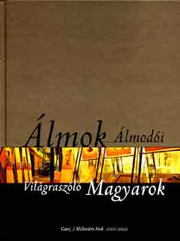 Álmok álmodói - Világraszóló magyarok I-II. antikvár