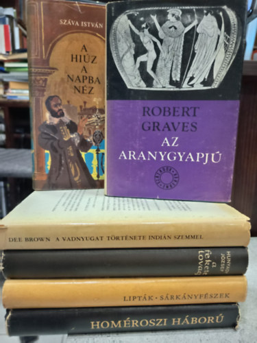 Robert Graves, Száva István, Dee Brown, Hunyady József, Lipták Gábor: Történelmi könyvcsomag 6 darabos KÖNYVMENTŐ AJÁNLAT: Az aranygyapjú, A hiúz a napba néz, A Vadnyugat története indián szemmel, A fekete lovag, Sárkányfészek, Homéroszi háború antikvár
