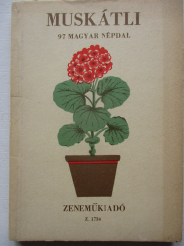 Deák bárdos György (szerk.): Muskátli (97 magyar népdal) antikvár