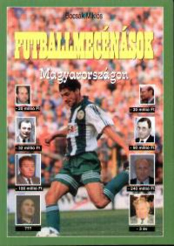 Bocsák Miklós: Futballmecénások Magyarországon antikvár