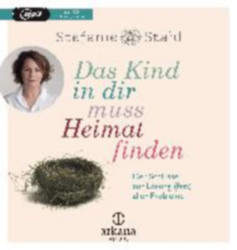 Stahl, Stefanie: Das Kind in dir muss Heimat finden idegen