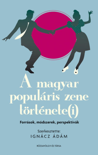 A magyar populáris zene története(i): források, módszerek, perspektívák akciós termékkép 1