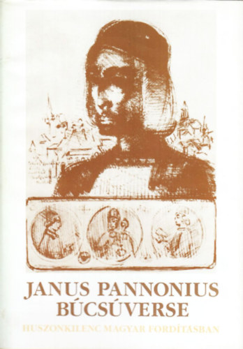 Kovács SÁndor Iván (szerk.): Janus Pannonius búcsúverse (huszonkilenc magyar fordításban) antikvár