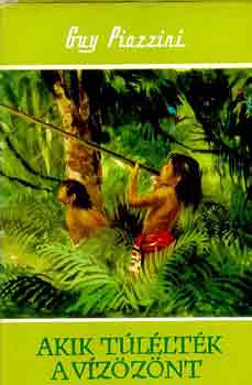 Guy Piazzini: Akik túlélték a vízözönt antikvár