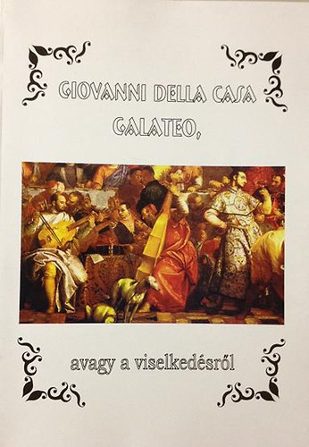 Giovanni della Casa: Galateo, avagy a viselkedésről (Olasz-magyar kétnyelvű kiadvány) antikvár