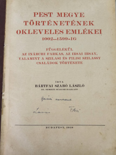 Bártfai Szabó László: Pest megye történetének okleveles emlékei 1002-1599-ig antikvár