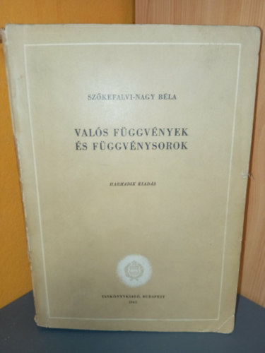 Szőkefalvi-Nagy Béla: Valós függvények és függvénysorok antikvár