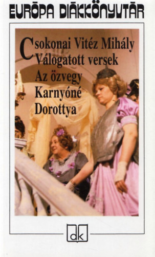 Csokonai Vitéz Mihály: Válogatott versek - Az özvegy Karnyóné -Dorottya - Európa diákkönyvtár antikvár