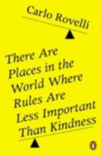 Rovelli, Carlo: There Are Places in the World Where Rules Are Less Important Than Kindness idegen
