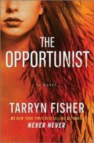 Fisher, Tarryn: The Opportunist idegen