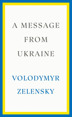 Volodymyr Zelensky: A Message from Ukraine antikvár