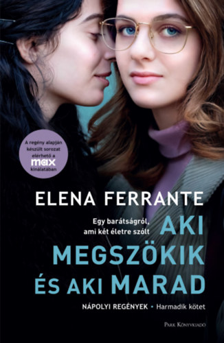 Elena Ferrante: Aki megszökik és aki marad e-Könyv