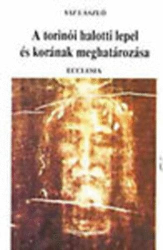 Viz László: A torinói halotti lepel és korának meghatározása antikvár